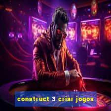 construct 3 criar jogos